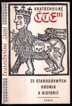 Kratochvilné čtení ze starodávných kronik a historií
