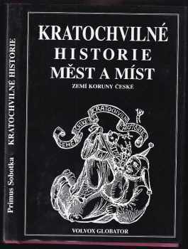 Primus Sobotka: Kratochvilné historie měst a míst zemí Koruny české