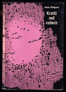 Kratší než vzdech - Anne Philipe (1965, Státní nakladatelství krásné literatury a umění) - ID: 151276