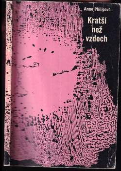 Kratší než vzdech - Anne Philipe (1965, Státní nakladatelství krásné literatury a umění) - ID: 826906