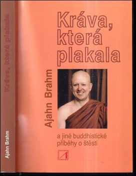 Brahmavamsó: Kráva, která plakala a jiné buddhistické příběhy o štěstí