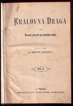 Královna Draga, aneb, Krvavý převrat na srbském trůně