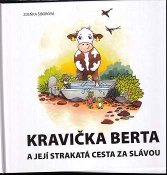 Kravička Berta a její strakatá cesta za slávou