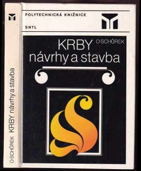 Krby : návrhy a stavba - Oldřich Schůrek (1985, Státní nakladatelství technické literatury) - ID: 448210