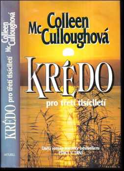 Krédo pro třetí tisíciletí : Další román autorky bestselleru Ptáci v trní