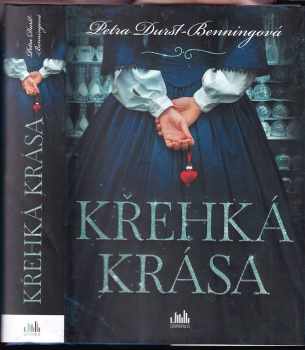 Petra Durst-Benning: Křehká krása