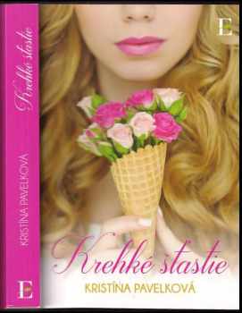 Kristína Pavelková: Krehké šťastie