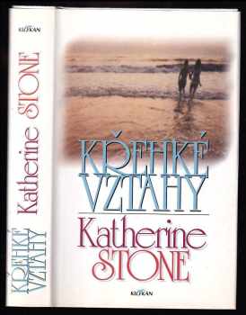 Katherine Stone: Křehké vztahy