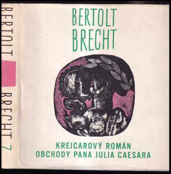 Krejcarový román ; Obchody pana Julia Caesara - Bertolt Brecht (1973, Odeon) - ID: 111280