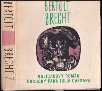 Krejcarový román - Obchody pana Julia Caesara - Bertolt Brecht (1973, Odeon) - ID: 500159