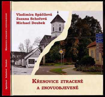 Vladimíra Spáčilová: Křenovice ztracené a znovuobjevené