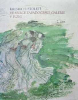 Kresba 19. století ve sbírce Západočeské galerie v Plzni