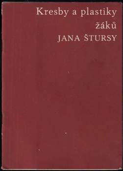 Kresby a plastiky žáků Jana Štursy