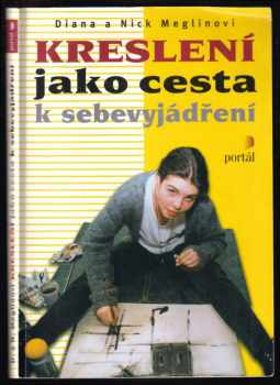 Kreslení jako cesta k sebevyjádření - Diana Meglin, Nick Meglin (2001, Portál) - ID: 576425