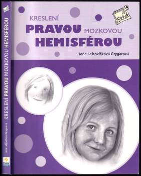 Jana Laštovičková Grygarová: Kreslení pravou mozkovou hemisférou