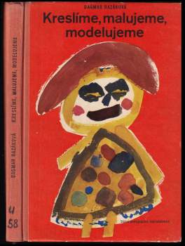 Dagmar Razáková: Kreslíme - malujeme - modelujeme