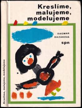 Dagmar Razáková: Kreslíme, malujeme, modelujeme