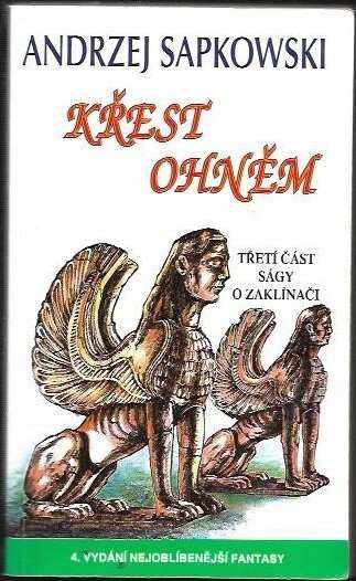 Andrzej Sapkowski: Křest ohněm - třetí část ságy O Geraltovi a Ciri