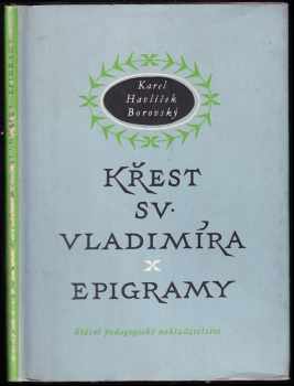 Křest sv. Vladimíra : Legenda z historie ruské. Epigramy. Výbor - Karel Havlíček Borovský (1956, Státní pedagogické nakladatelství) - ID: 679097