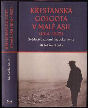 Křesťanská Golgota v Malé Asii (1914-1923) : svědectví, vzpomínky, dokumenty