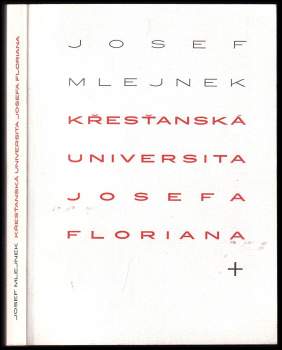 Josef Mlejnek: Křesťanská universita Josefa Floriana