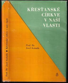 Josef Kubalík: Křesťanské církve v naší vlasti