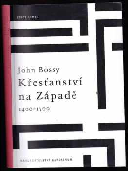 John Bossy: Křesťanství na Západě 1400-1700