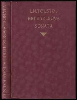 Lev Nikolajevič Tolstoj: Kreutzerova sonata a jiné povídky