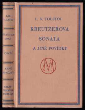 Kreutzerova sonata a jiné povídky - Lev Nikolajevič Tolstoj (1930, Melantrich) - ID: 194028