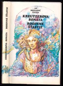 Kreutzerova sonáta ; Rodinné šťastie