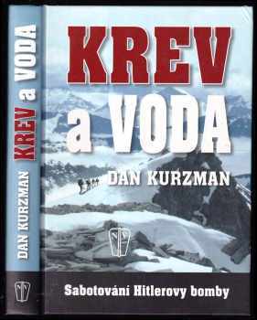 Dan Kurzman: Krev a voda - sabotování Hitlerovy bomby