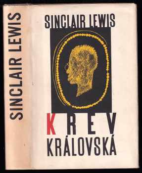 Krev královská - Sinclair Lewis (1957, Státní nakladatelství krásné literatury, hudby a umění) - ID: 571950
