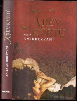 Anita Amirrezvani: Krev květů