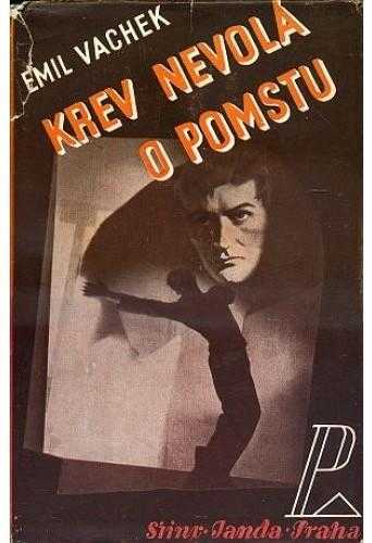 Emil Vachek: Krev nevolá o pomstu