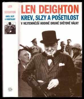 Len Deighton: Krev, slzy a pošetilost v nejtemnější hodině druhé světové války