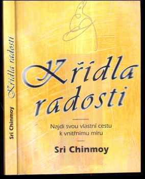 Křídla radosti : najdi svou vlastní cestu k vnitřnímu míru