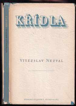 Křídla : básně z let 1949-1952 - Vítězslav Nezval (1952, Československý spisovatel) - ID: 682366