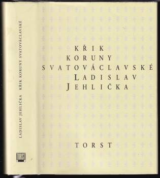 Ladislav Jehlička: Křik Koruny svatováclavské