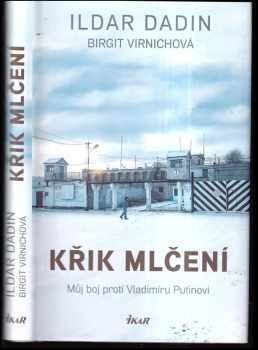 Il'dar Dadin: Křik mlčení : můj boj proti Vladimíru Putinovi