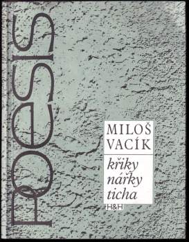 Miloš Vacík: Křiky nářky ticha