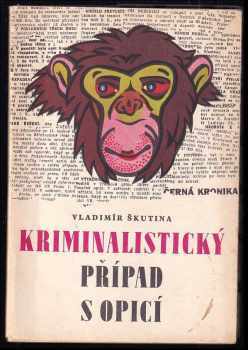 Kriminalistický případ s opicí : antidetektivka