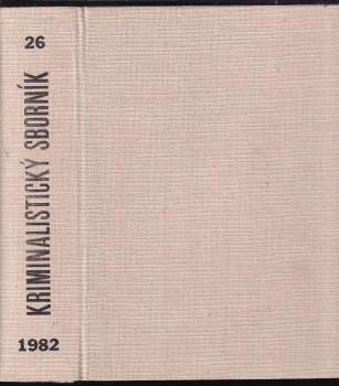 Václav Černý: Kriminalistický sborník- 1982 - Ročník XXVI. - Díly 1 - 12 KOMPLETNÍ