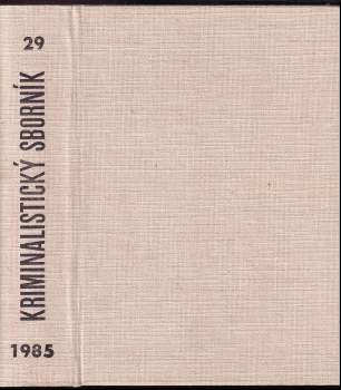 Kriminalistický sborník- 1985 - Ročník XXIX. - Díly 1 - 12 KOMPLETNÍ