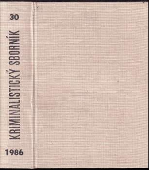 Vojtěch Tomáš: Kriminalistický sborník- 1986 - Ročník XXX. - Díly 1 - 12 KOMPLETNÍ