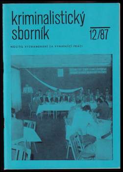 Kriminalistický sborník- 1987 - Ročník XXXI. - Číslo 12