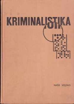 Kriminalistika : učebnice pro právnické fakulty - Ján Pješčak (1982, Naše vojsko) - ID: 440211