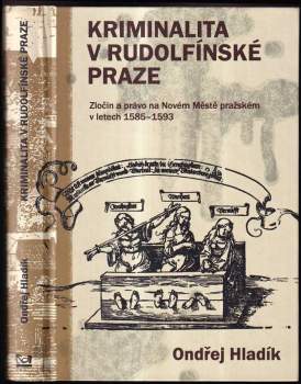 Ondřej Hladík: Kriminalita v rudolfínské Praze