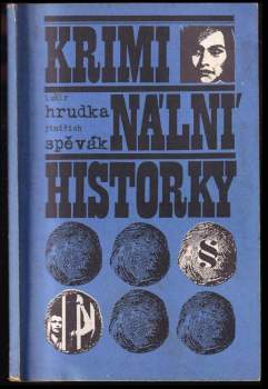 Jindřich Spěvák: Kriminální historky
