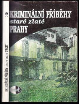 Kriminální příběhy staré zlaté Prahy