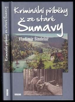 Kriminální příběhy ze staré Šumavy
